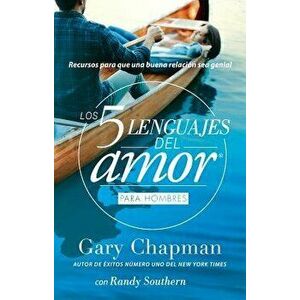 5 Lenguajes de Amor, Los Para Hombre Revisado 5 Love Languages: For Men Revised: Recursos Para Que Una Relacion Sea Genial, Paperback - Gary Chapman imagine