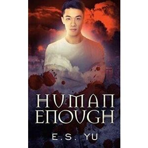 Human Enough, Paperback - E. S. Yu imagine