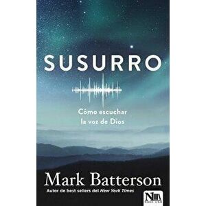 Susurro: Cmo Escuchar La Voz de Dios, Paperback - Mark Batterson imagine