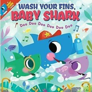 Wash Your Fins, Baby Shark! Doo Doo Doo Doo Doo Doo (PB), Paperback - *** imagine