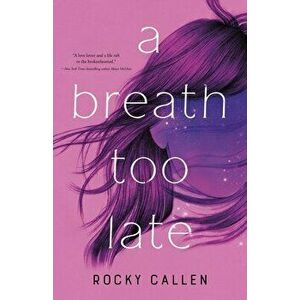 A Breath Too Late, Hardcover - Rocky Callen imagine