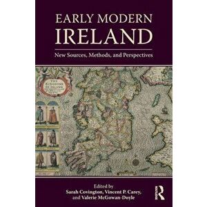 Early Modern Ireland. New Sources, Methods, and Perspectives, Paperback - *** imagine