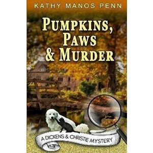 Pumpkins, Paws and Murder, Paperback - Kathy Manos Penn imagine