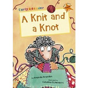 Knit and a Knot (Orange Early Reader), Paperback - Amanda Brandon imagine