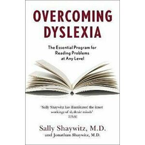 Overcoming Dyslexia. Second Edition, Completely Revised and Updated, Paperback - Jonathan Shaywitz imagine