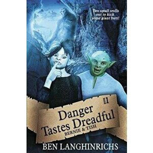 Danger Tastes Dreadful: A Middle Grade Fantasy, Paperback - Ben Langhinrichs imagine