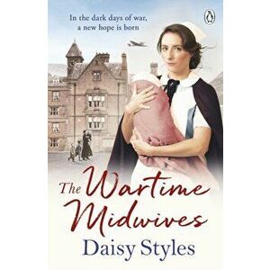 Wartime Midwives, Paperback - Daisy Styles imagine