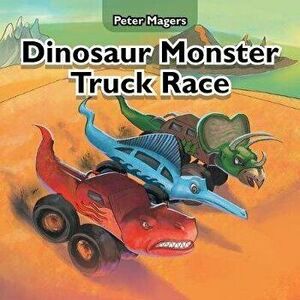 Dinosaur Monster Truck Race, Paperback - Peter Magers imagine