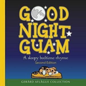 Good Night Guam: A sleepy bedtime rhyme, Paperback - Gerard Aflague imagine