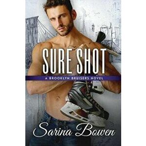 Sure Shot, Paperback - Sarina Bowen imagine