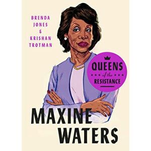 Queens of the Resistance: Maxine Waters, Hardcover - Brenda Jones imagine