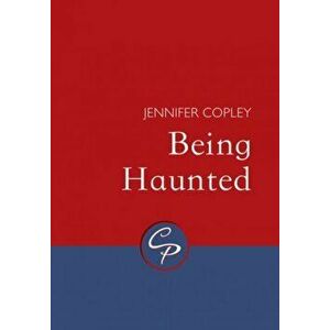 Being Haunted, Paperback - Jennifer Copley imagine