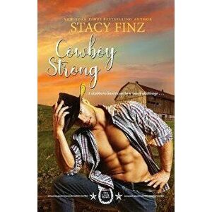 Cowboy Strong, Paperback - Stacy Finz imagine