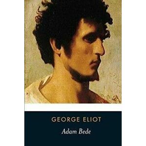 Adam Bede, Paperback - George Eliot imagine