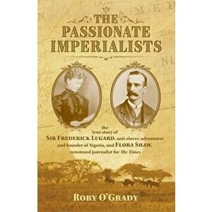 Passionate Imperialists, Hardback - Rory O'Grady imagine
