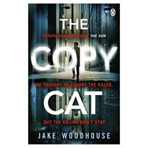 Copycat. The gripping crime thriller you won't be able to put down, Paperback - Jake Woodhouse imagine