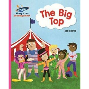 Reading Planet - The Big Top - Pink A: Galaxy, Paperback - Zoe Clarke imagine