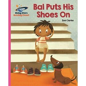 Reading Planet - Bal Puts His Shoes On - Pink B: Galaxy, Paperback - Zoe Clarke imagine