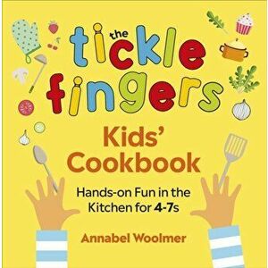 Tickle Fingers Kids' Cookbook. Hands-on Fun in the Kitchen for 4-7s, Hardback - Annabel Woolmer imagine