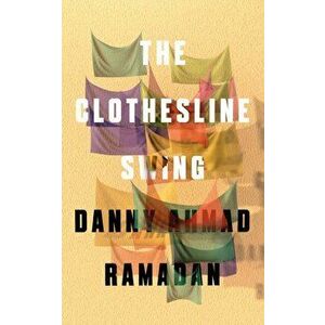 Clothesline Swing, Paperback - Ahmad Danny Ramadan imagine