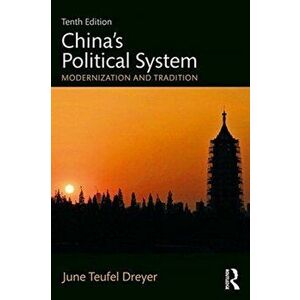 China's Political System. Modernization and Tradition, Paperback - June Teufel Dreyer imagine