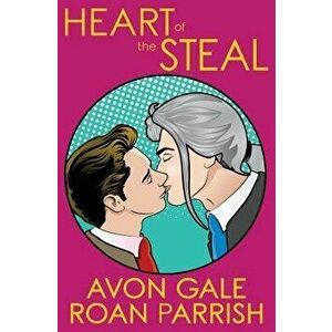 Heart of the Steal, Paperback - Roan Parrish imagine
