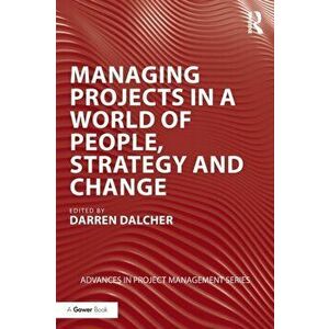 Managing Projects in a World of People, Strategy and Change, Paperback - *** imagine