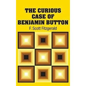 The Curious Case of Benjamin Button, Hardcover - F. Scott Fitzgerald imagine