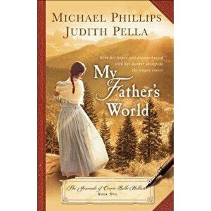 My Father's World, Paperback - Michael Phillips imagine