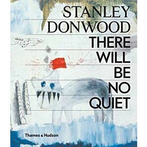 Stanley Donwood: There Will Be No Quiet, Hardback - Stanley Donwood imagine