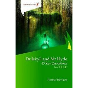 Dr Jekyll and Mr Hyde: 25 Key Quotations for GCSE, Paperback - Heather Hawkins imagine