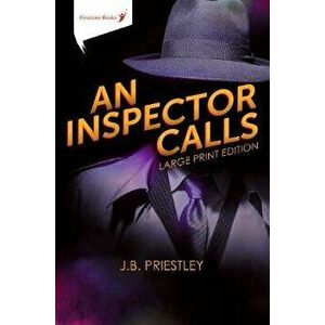 Inspector Calls. Large Print Edition, Paperback - J. B. Priestley imagine