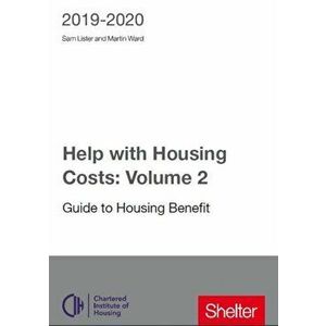 Help With Housing Costs: Volume 2. Guide to Housing Benefit 2019-20, Paperback - Sam Lister imagine