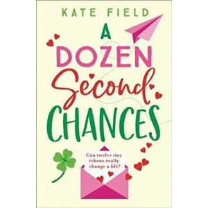Dozen Second Chances, Paperback - Kate Field imagine