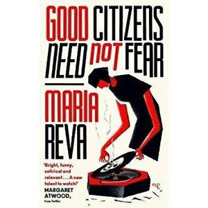 Good Citizens Need Not Fear, Hardback - Maria Reva imagine