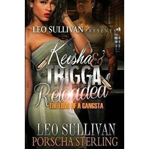 Keisha & Trigga Reloaded: The Love of a Gangsta, Paperback - Leo Sullivan imagine