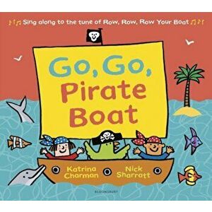 Go, Go, Pirate Boat, Paperback - Katrina Charman imagine