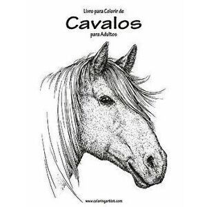 Livro para Colorir de Cavalos para Adultos 1, Paperback - Nick Snels imagine