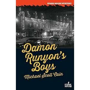 Damon Runyon's Boys, Paperback - Michael Scott Cain imagine