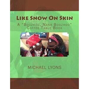 Like Snow On Skin, Paperback - Michael Lyons imagine