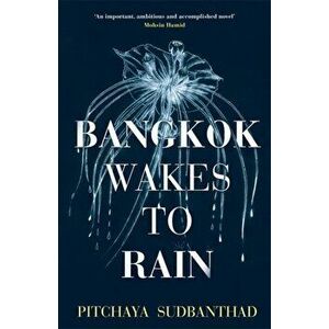 Bangkok Wakes to Rain, Paperback - Pitchaya Sudbanthad imagine