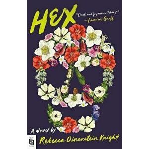 Hex. A Novel, Paperback - Rebecca Dinerstein Knight imagine