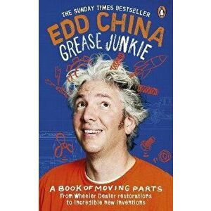 Grease Junkie. A book of moving parts, Paperback - Edd China imagine