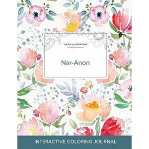 Adult Coloring Journal: Nar-Anon (Turtle Illustrations, La Fleur), Paperback - Courtney Wegner imagine