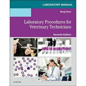 Laboratory Manual for Laboratory Procedures for Veterinary Technicians, Paperback - Margi, EdD, MS, RVT, LAT Sirois imagine