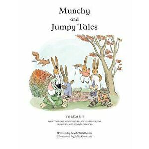 Munchy and Jumpy Tales Volume 1: A Social-Emotional Book for Kids about Practicing Mindfulness, Finding Joy, and Getting Second Chances - Read-Aloud S imagine
