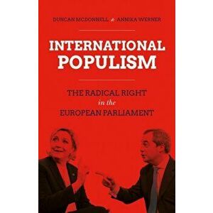 International Populism. The Radical Right in the European Parliament, Paperback - Annika Werner imagine