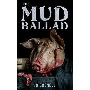 The Mud Ballad, Paperback - Jo Quenell imagine