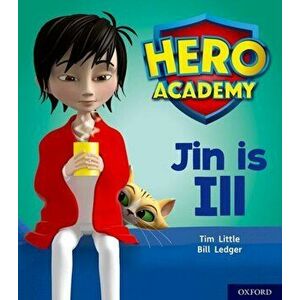 Hero Academy: Oxford Level 1+, Pink Book Band: Jin is Ill, Paperback - Tim Little imagine