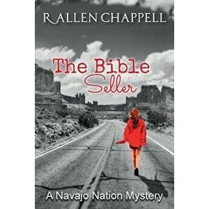 The Bible Seller: A Navajo Nation Mystery, Paperback - R. Allen Chappell imagine